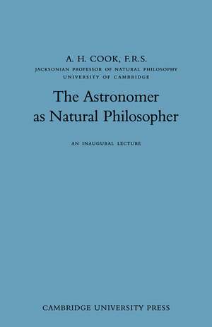 The Astronomer as Natural Philosopher de A. H. Cook