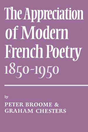 The Appreciation of Modern French Poetry (1850–1950) de Peter Broome