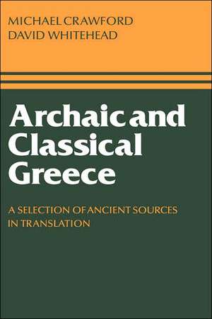Archaic and Classical Greece: A Selection of Ancient Sources in Translation de Michael H. Crawford
