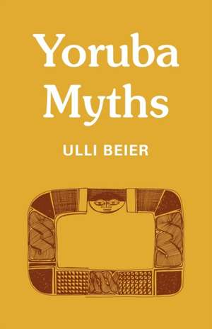 Yoruba Myths de Ulli Beier