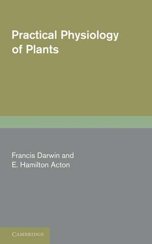 Practical Physiology of Plants de Francis Darwin