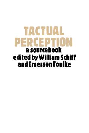 Tactual Perception: A Sourcebook de William Schiff