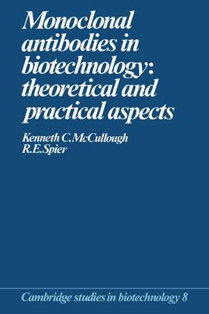 Monoclonal Antibodies in Biotechnology: Theoretical and Practical Aspects de Kenneth C. McCullough