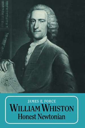 William Whiston: Honest Newtonian de James E. Force