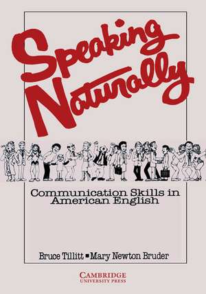 Speaking Naturally Student's book: Communication Skills in American English de Bruce Tillitt