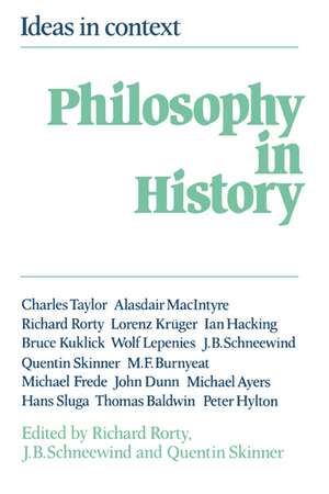 Philosophy in History: Essays in the Historiography of Philosophy de Richard Rorty