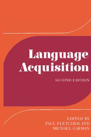 Language Acquisition: Studies in First Language Development de Paul Fletcher