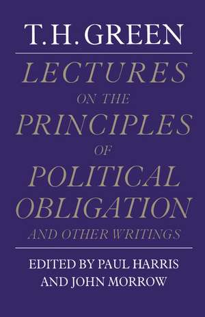 Lectures on the Principles of Political Obligation and Other Writings de Thomas Hill Green