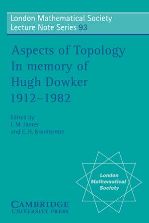 Aspects of Topology: In Memory of Hugh Dowker 1912–1982 de I. M. James