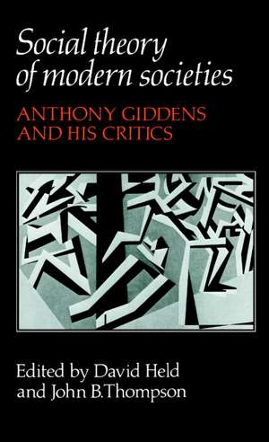 Social Theory of Modern Societies: Anthony Giddens and his Critics de David Held