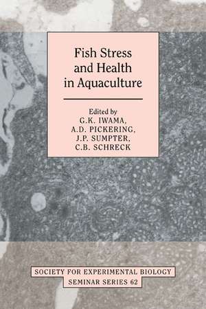 Fish Stress and Health in Aquaculture de G. K. Iwama