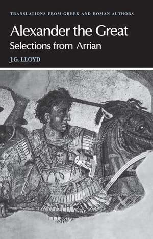 Arrian: Alexander the Great: Selections from Arrian de Arrian