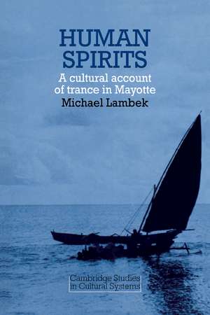 Human Spirits: A Cultural Account of Trance in Mayotte de Michael Lambek