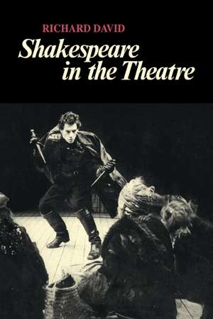 Shakespeare in the Theatre de Richard David