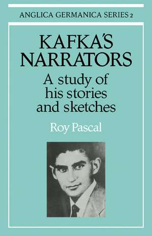 Kafka's Narrators: A Study of His Stories and Sketches de Roy Pascal