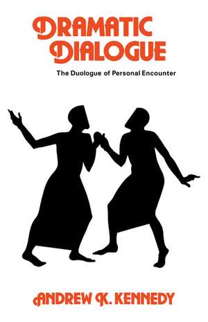 Dramatic Dialogue: The Duologue of Personal Encounter de Andrew K. Kennedy