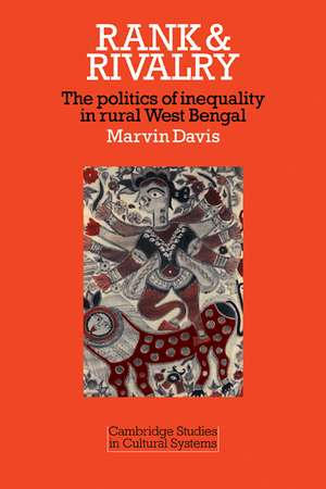 Rank and Rivalry: The Politics of Inequality in Rural West Bengal de Marvin G. Davis