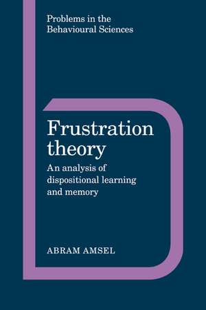 Frustration Theory: An Analysis of Dispositional Learning and Memory de Abram Amsel