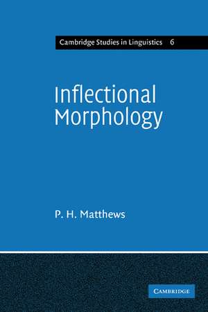 Inflectional Morphology: A Theoretical Study Based on Aspects of Latin Verb Conjugation de P. H. Matthews