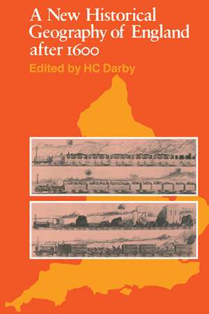 A New Historical Geography of England after 1600 de H. C. Darby