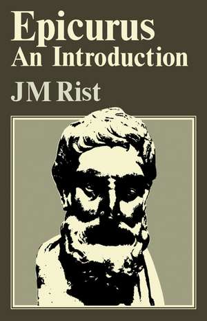 Epicurus: An Introduction de J. M. Rist