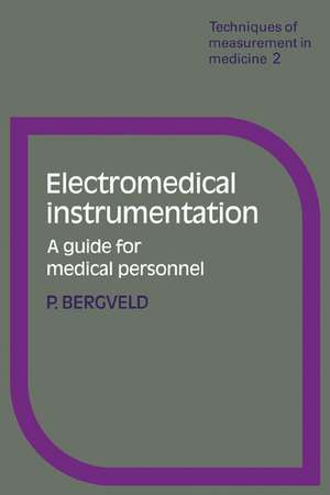 Electromedical Instrumentation: A Guide for Medical Personnel de P. Bergveld