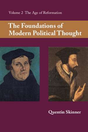 The Foundations of Modern Political Thought: Volume 2, The Age of Reformation de Quentin Skinner