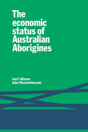 The Economic Status of Australian Aborigines de Jon C. Altman