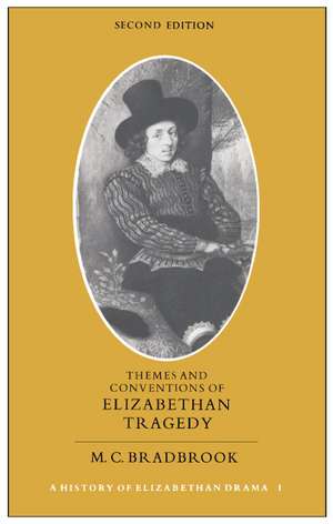 Themes and Conventions of Elizabethan Tragedy de M. C. Bradbrook