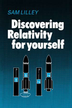 Discovering Relativity for Yourself de Lilley