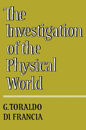 The Investigation of the Physical World de Giuliano Toraldo di Francia