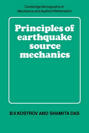 Principles of Earthquake Source Mechanics de B. V. Kostrov