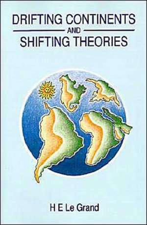 Drifting Continents and Shifting Theories de H. E. Le Grand