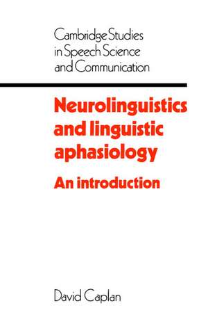 Neurolinguistics and Linguistic Aphasiology: An Introduction de David Caplan