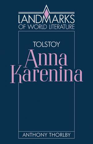 Tolstoy: Anna Karenina de Anthony Thorlby