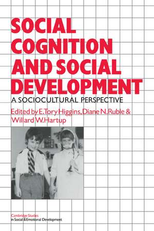 Social Cognition and Social Development: A Sociocultural Perspective de E. Tory Higgins