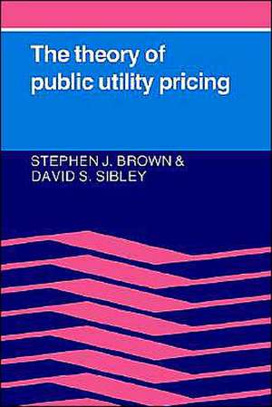 The Theory of Public Utility Pricing de Stephen J. Brown