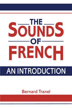 The Sounds of French: An Introduction de Bernard Tranel