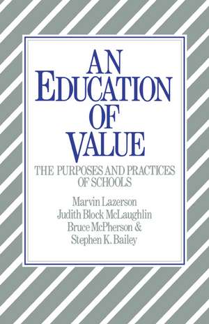 An Education of Value: The Purposes and Practices of Schools de Marvin Lazerson