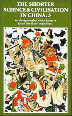 The Shorter Science and Civilisation in China: Volume 3 de Colin A. Ronan