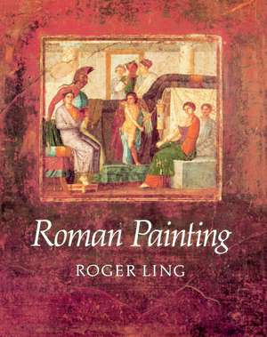 Roman Painting de Roger Ling