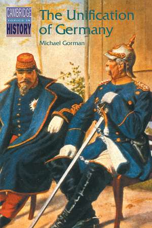 The Unification of Germany de Michael Gorman