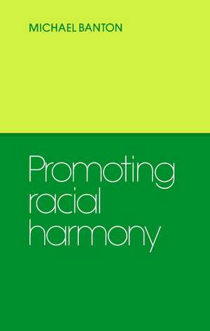 Promoting Racial Harmony de Michael Banton