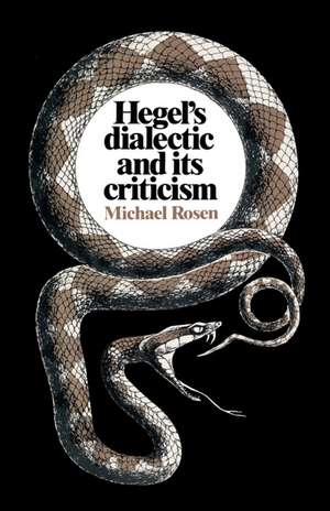 Hegel's Dialectic and its Criticism de Michael Rosen