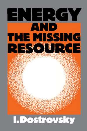 Energy and the Missing Resource: A View from the Laboratory de I. Dostrovsky