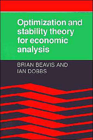 Optimisation and Stability Theory for Economic Analysis de Brian Beavis