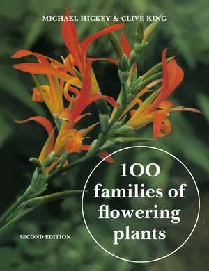 100 Families of Flowering Plants de Michael Hickey