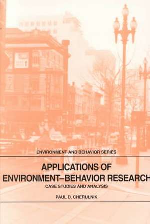 Applications of Environment-Behavior Research: Case Studies and Analysis de Paul D. Cherulnik