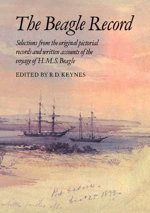 The Beagle Record: Selections from the Original Pictorial Records and Written Accounts of the Voyage of HMS Beagle de Richard Darwin Keynes