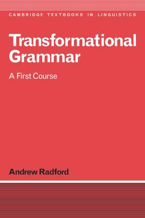 Transformational Grammar: A First Course de Andrew Radford